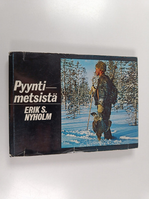 Erik S. Nyholm : Pyyntimetsissä