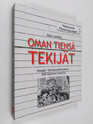 Ilkka Leskelä : Oman tiensä tekijät : Haagan Työväenyhdis...