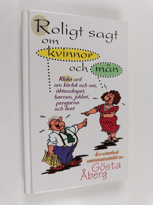 Gösta Åberg : Roligt sagt om kvinnor och män - kloka ord ...