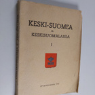 Keski-Suomea ja keskisuomalaisia 1 : Keski-suomalaisen os... - pikkukuva 1