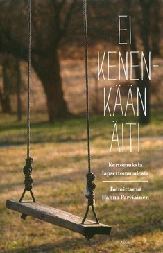 Parviainen Hanna (toim.): Ei kenenkään äiti
