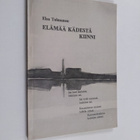 Elsa Tolmunen : Elämää kädestä kiinni - pikkukuva 1
