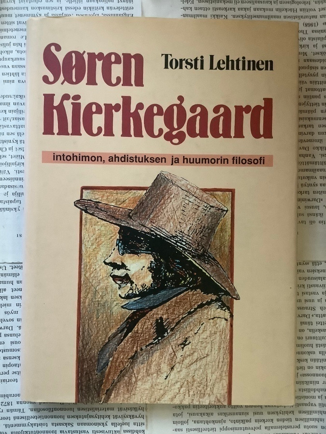 Torsti Lehtinen - Søren Kierkegaard. Intohimon, ahdistuksen