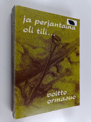 Voitto Ormasuo : Ja perjantaina oli tili (signeerattu)