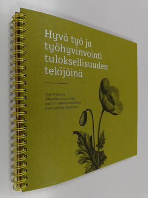 Hyvä työ ja työhyvinvointi tuloksellisuuden tekijöinä : h...
