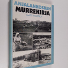 Matti Punttila : Anjalankosken murrekirja - pikkukuva 1