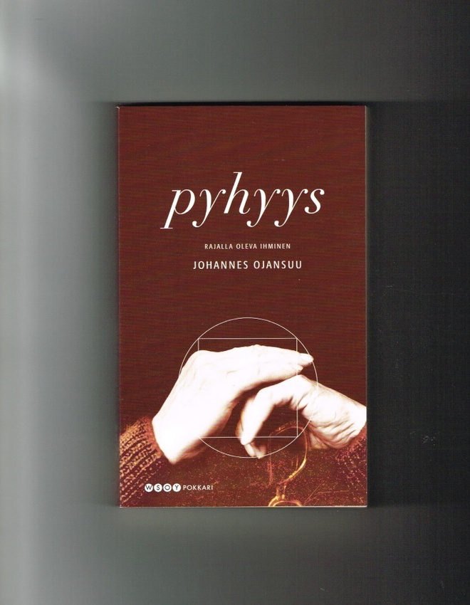 Pyhyys : rajalla oleva ihminen - Johannes Ojansuu