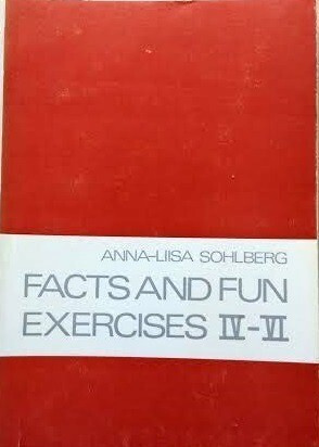 Facts and fun Exercises IV - VI Anna-Liisa Sohlberg