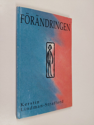 Kerstin Lindman-Strafford : Förändringen : om en yngling ...
