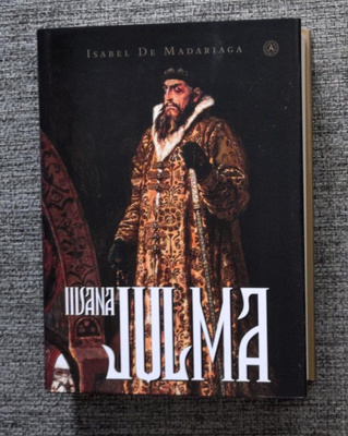 Isabel de Madariaga, Iivana Julma