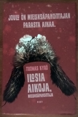 Tuomas Kyrö: Ilosia aikoja, Mielensäpahoittaja