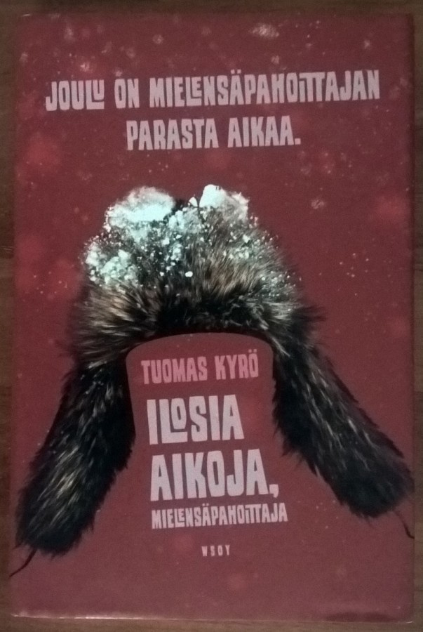 Tuomas Kyrö: Ilosia aikoja, Mielensäpahoittaja
