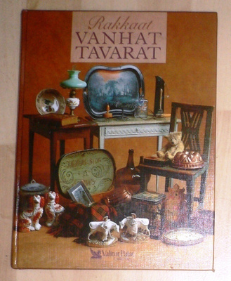Toim. Leena Nokela : Rakkaat vanhat tavarat 1998 1.p.