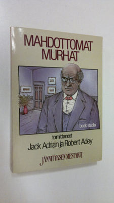Jack ym. Adrian : Mahdottomat murhat