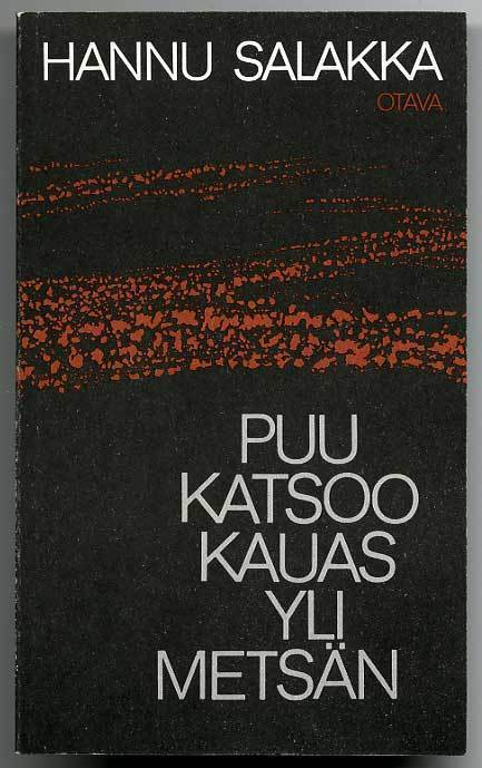 Hannu Salakka: Puu katsoo kauas yli metsän (1.p.)