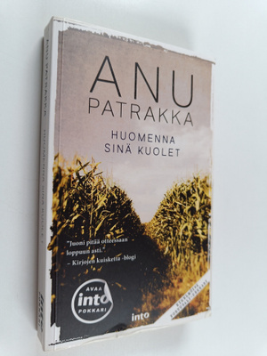Anu Patrakka : Huomenna sinä kuolet