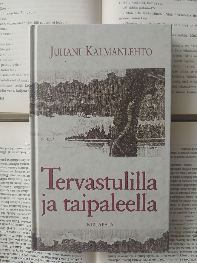 Juhani Kalmanlehto - Tervastulilla ja taipaleella (sid.)