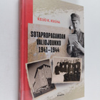 Keijo K. Kulha : Sotapropagandan valiojoukko 1941-1944 - pikkukuva 1