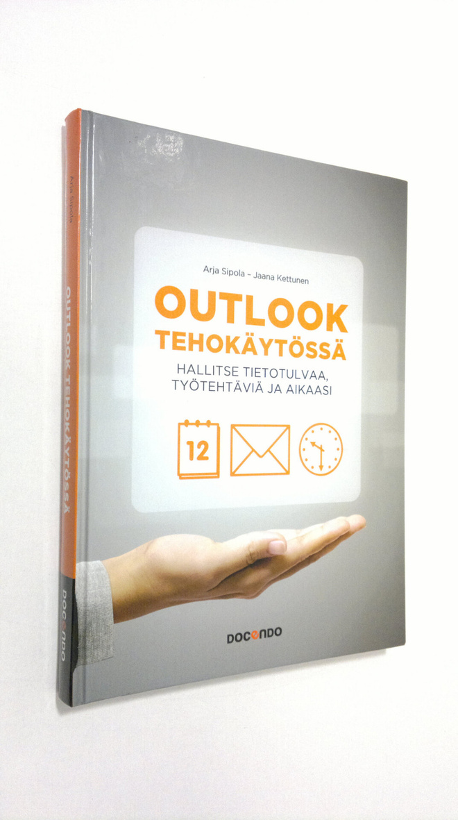 Arja ym. Sipola : Outlook tehokäytössä : hallitse tietotu...