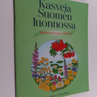 Maija Ranta : Kasveja Suomen luonnossa : mukana tarroja j... - pikkukuva 1