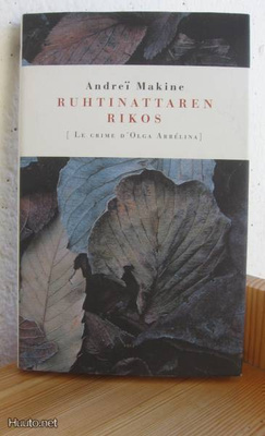 Andreï Makine: Ruhtinattaren rikos, Wsoy 2000. 259 s.