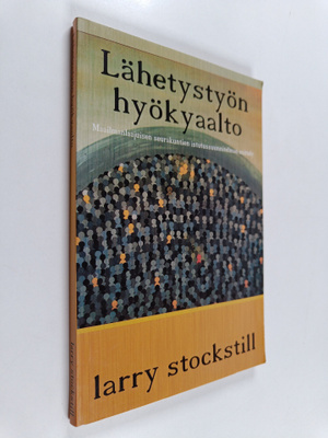 Larry Stockstill : Lähetystyön hyökyaalto - Maailmanlaaju...