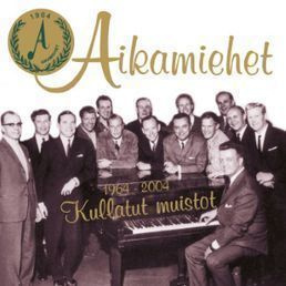 Aikamiehet • Kullatut muistot 1964-2004 CD