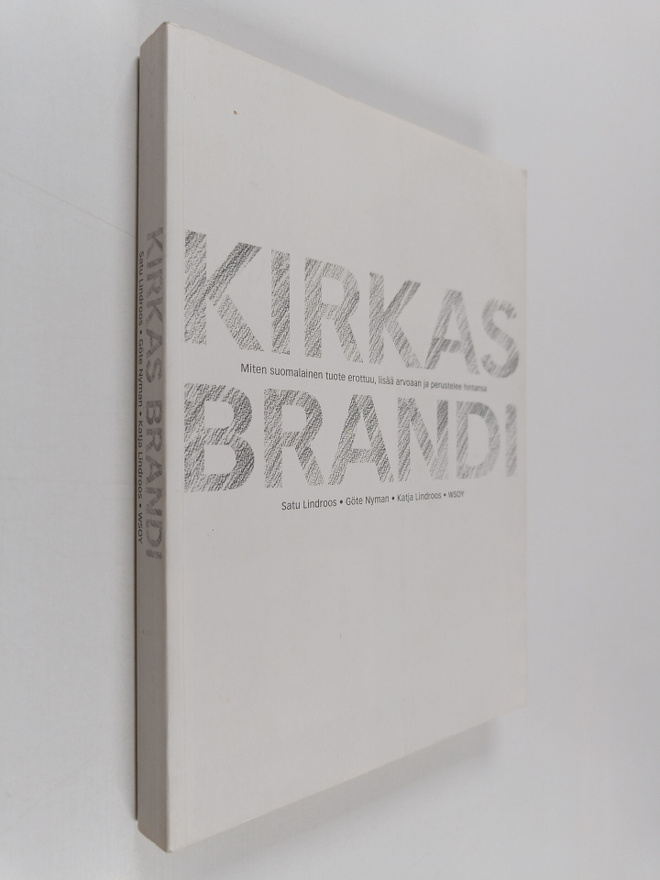 Satu Lindroos : Kirkas brandi : miten suomalainen tuote e...