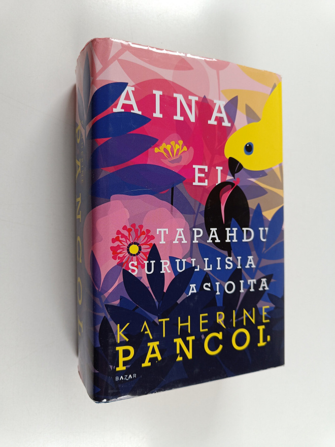Katherine Pancol : Aina ei tapahdu surullisia asioita