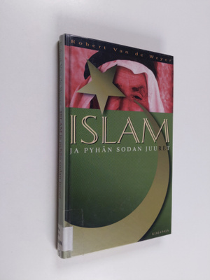 Robert Van de Weyer : Islam ja pyhän sodan juuret