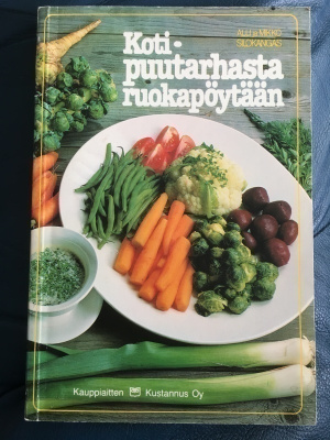 Alli ja Mikko Silokangas: Kotipuutarhasta ruokapöytään