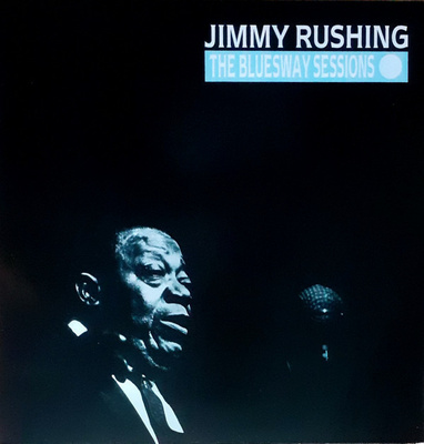 Jimmy Rushing – The Bluesway Sessions