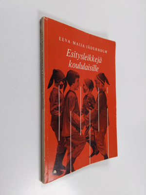 Eeva-Maija Jäderholm : Esitysleikkejä koululaisille
