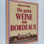 Hubrecht Duijker : Die guten Weine von Bordeaux : die Cru... - pikkukuva 1