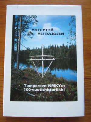 Yhteyttä yli rajojen -Tampereen NMKY:n 100-vuotishistoriikki