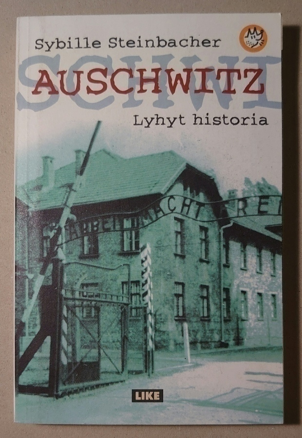 Sybille Steinbacher - Auschwitz, Lyhyt Historia