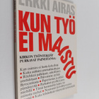 Erkki Airas : Kun työ ei maistu : kirkon työntekijät purk... - pikkukuva 1