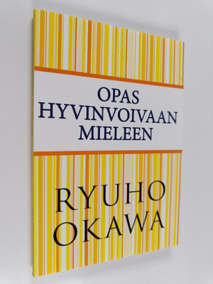 Ryuho Okawa : Opas hyvinvoivaan mieleen