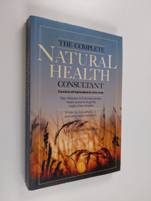 Michael van Straten : The Complete Natural Health Consultant