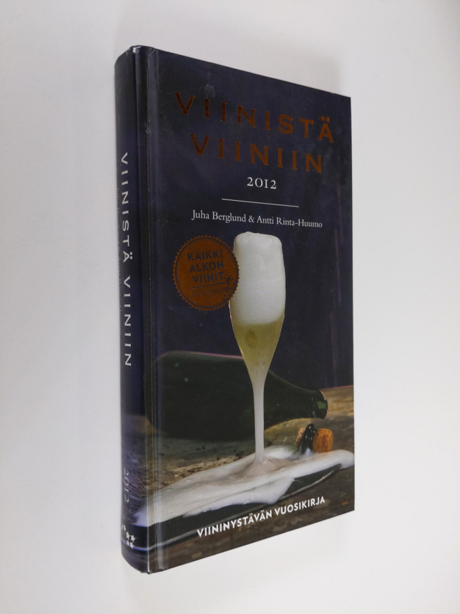 Juha Berglund : Viinistä viiniin 2012 : viininystävän vuo...