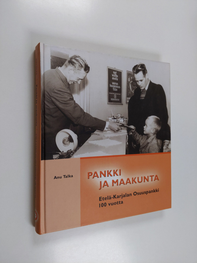 Anu Talka : Pankki ja maakunta : Etelä-Karjalan osuuspank...