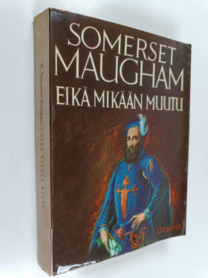 W. Somerset Maugham : Eikä mikään muutu