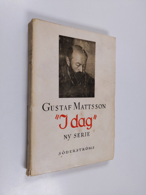 Gustaf Mattsson : I dag : kåserier