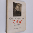 Gustaf Mattsson : I dag : kåserier - pikkukuva 1