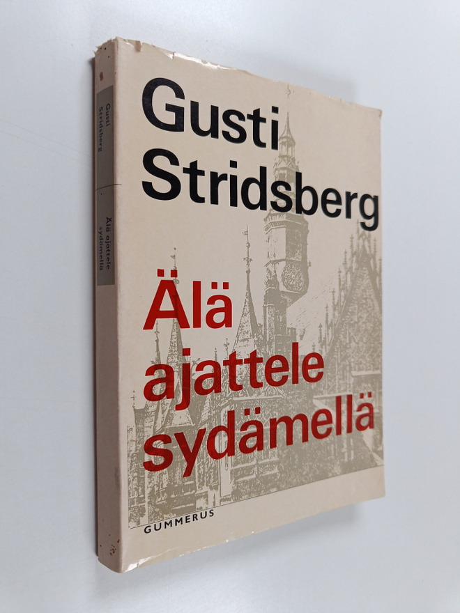 Gusti Stridsberg : Älä ajattele sydämellä