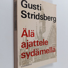 Gusti Stridsberg : Älä ajattele sydämellä - pikkukuva 1