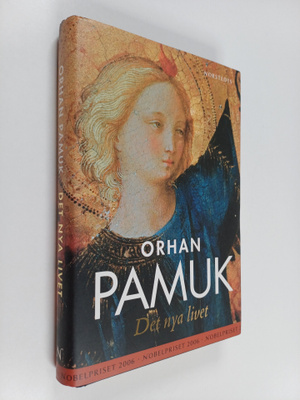 Orhan Pamuk : Det nya livet