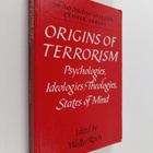 Walter Reich : Origins of terrorism : psychologies, ideol... - pikkukuva 1