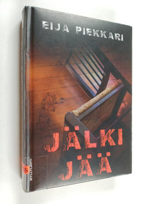 Eija Piekkari : Jälki jää : jännitysromaani