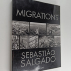 Sebastiao Salgado : Migrations, humanity in transaction :... - pikkukuva 1